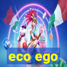 eco ego